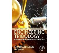 Principles of Engineering Tribology: Fundamentals and Applications