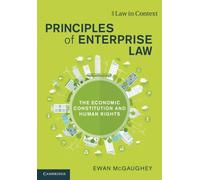 Principles of Enterprise Law: The Economic Constitution and Human Rights (Law in Context)