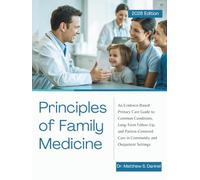 Principles of Family Medicine: An Evidence-Based Primary Care Guide to Common Conditions, Long-Term Follow-Up, and Patient-Centered Care in Community and Outpatient Settings