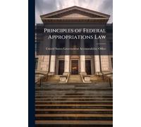 Principles of Federal Appropriations Law