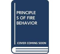 PRINCIPLES OF FIRE BEHAVIOR