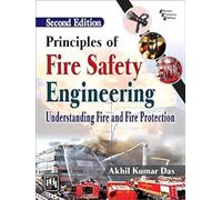 Principles of Fire Safety Engineering:: Understanding Fire and Fire Protection