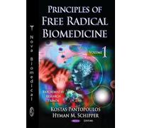 Principles of Free Radical Biomedicine: v. 1: Volume 1 (Biochemistry Research Trends)
