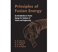 Principles Of Fusion Energy: An Introduction To Fusion - NEW Dave R Kingdon, 2