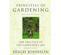 Principles of Gardening: The Practice of the Gardener's Art
