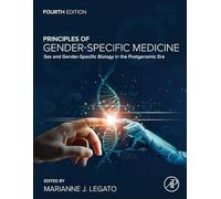 Principles of Gender-Specific Medicine: Sex and Gender-Specific Biology in the Postgenomic Era