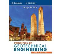 Principles of Geotechnical Engineering, SI Edition