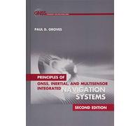 Principles of GNSS, Inertial, and Multisensor Integrated Navigation Systems (Book & DVD) (Artech House Remote Sensing Library) (GNSS Technology and Applications)