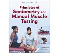 Principles of Goniometry and Manual Muscle Testing