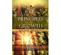 Principles of Growth: Twelve Lessons for New Christians