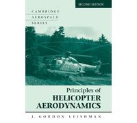Principles of Helicopter Aerodynamics: 12 (Cambridge Aerospace Series, Series Number 12)