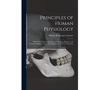 Principles of Human Physiology: With Their Chief Applications to Pathology, Hygiene, and Forensic Medicine. Especially Designed for the Use of Students
