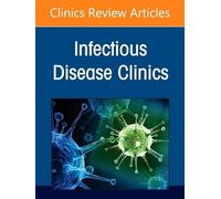 Principles of Infection Prevention and Control in Healthcare Settings, Part 2: Device and Pathogen Management, An Issue of Infectious Disease Clinics ... (The Clinics: Internal Medicine, Volume 40-3)