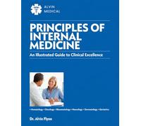 PRINCIPLES OF INTERNAL MEDICINE: An Illustrated Guide to Clinical Excellence