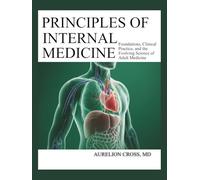 Principles of Internal Medicine: Foundations, Clinical Practice, and the Evolving Science of Adult Medicine