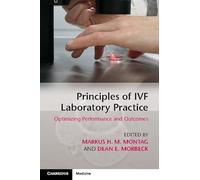 Principles of Ivf Laboratory Practice: Optimizing Performance And Outcomes