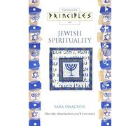 Principles of - Jewish Spirituality: The only introduction you’ll ever need