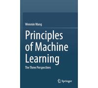 Principles of Machine Learning: The Three Perspectives