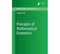 Principles of Mathematical Economics: 3 (Mathematics Textbooks for Science and Engineering, 3)