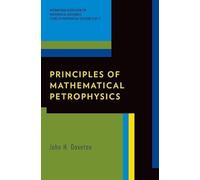 Principles of Mathematical Petrophysics: 09 (International Association for Mathematical Geology Studies in Mathematical Geology)