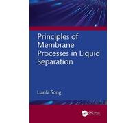 Principles of Membrane Processes in Liquid Separation: Theories, Models, and Quantitative Analysis