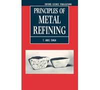 Principles of Metal Refining (Oxford Science Publications)