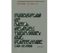Principles of Metal Surface Treatment and Protection: Pergamon International Library of Science, Technology, Engineering and Social Studies: International Series on Materials Science and Technology