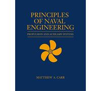 Principles of Naval Engineering: Propulsion and Auxiliary Systems (Blue & Gold) (Blue & Gold Professional Library)