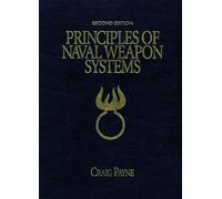 Principles of Naval Weapons Systems (U.S. Naval Institute Blue & Gold Professional Library): Second Edition