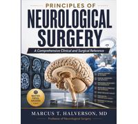 Principles of Neurological Surgery: A Comprehensive Clinical and Surgical Reference (NeuroVertex Library)