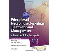 Principles of Neuromusculoskeletal Treatment and Management: A Handbook for Therapists with PAGEBURST Access, 2e (Physiotherapy Essentials) by Nicola J. Petty ( 2011 )
