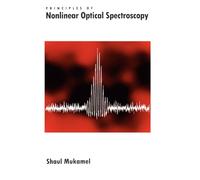 Principles of Nonlinear Optical Spectroscopy: 6 (Oxford Optical and Imaging Sciences)