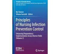 Principles of Nursing Infection Prevention Control: Enhancing Preparedness: Implementation Across Diverse Fields (Volume 2) (Principles of Specialty Nursing)