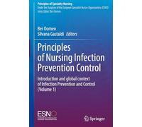 Principles of Nursing Infection Prevention Control: Introduction and global context of Infection Prevention and Control (Volume 1) (Principles of Specialty Nursing)