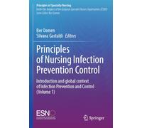 Principles of Nursing Infection Prevention Control: Introduction and global context of Infection Prevention and Control (Volume 1) (Principles of Specialty Nursing)