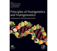 Principles of Nutrigenetics and Nutrigenomics: Fundamentals of Individualized Nutrition