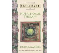 Principles of - NUTRITIONAL THERAPY: The only introduction you’ll ever need