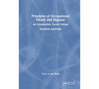 Principles of Occupational Health and Hygiene: An Introduction, Fourth Edition