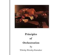 Principles of Orchestration: The Age of Brilliance and Imaginative Quality
