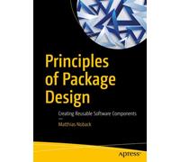 Principles of Package Design : Creating Reusable Software Components