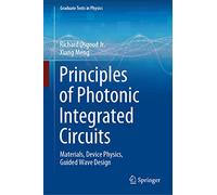 Principles of Photonic Integrated Circuits – Materials, Device Physics, Guided Wave Design