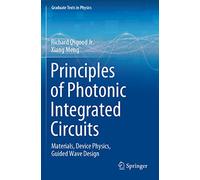 Principles of Photonic Integrated Circuits: Materials, Device Physics, Guided Wave Design (Graduate Texts in Physics)