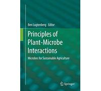 Principles of Plant-Microbe Interactions: Microbes for Sustainable Agriculture