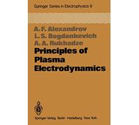 Principles of Plasma Electrodynamics: 9 (Springer Series in Electronics and Photonics, 9)