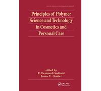 Principles of Polymer Science and Technology in Cosmetics and Personal Care: 22 (Cosmetic Science and Technology)