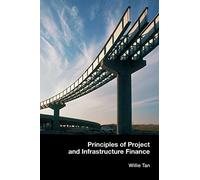 Principles of Project and Infrastructure Finance