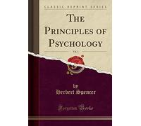Principles of Psychology, Vol. 1 (Classic Reprint)
