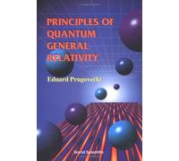 Principles Of Quantum General Relativity