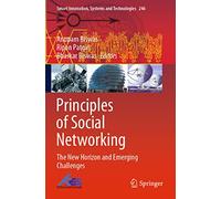 Principles of Social Networking: The New Horizon and Emerging Challenges: 246 (Smart Innovation, Systems and Technologies, 246)