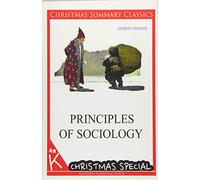 Principles of Sociology [Christmas Summary Classics]